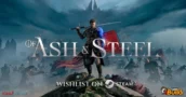 Of Ash and Steel: Explore a Nova Aventura de RPG de Mundo Aberto Imersiva