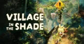 Village in the Shade traz a sua quinta assustadora este outono [Em Breve]