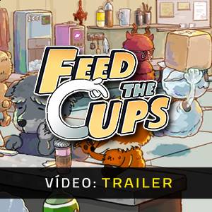 Feed the Cups - Trailer de Vídeo