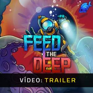 Feed the Deep Trailer de Vídeo