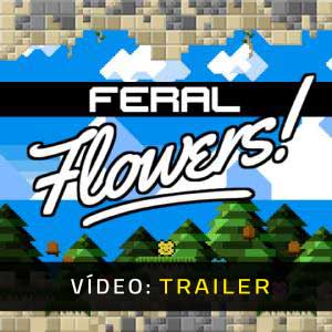 Feral Flowers Atrelado de vídeo
