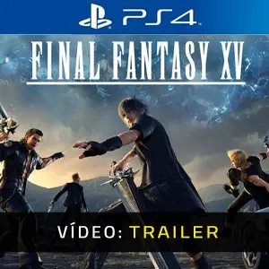 Final Fantasy 15 PS4 - Video Trailer