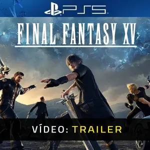 Final Fantasy 15 PS5 - Video Trailer
