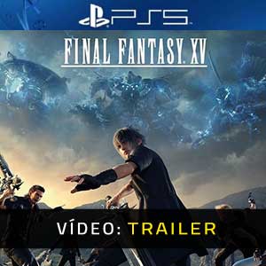 Final Fantasy 15 - Video Trailer