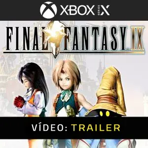 Final Fantasy 9 Xbox Series - Trailer de Vídeo