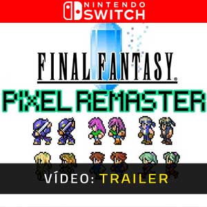 Final Fantasy Pixel Remaster Nintendo Switch- Atrelado de Vídeo