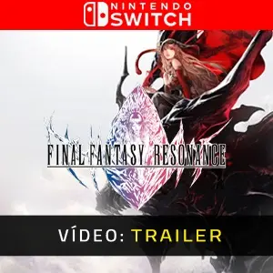 FINAL FANTASY RESONANCE Nintendo Switch - Trailer do Vídeo
