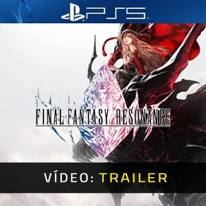 FINAL FANTASY RESONANCE PS5 - Trailer do Vídeo