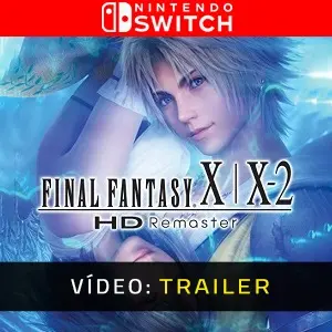 Final Fantasy X/X-2 HD Remaster Nintendo Switch - Trailer de Vídeo