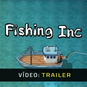 Fishing Inc - Trailer de Vídeo