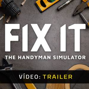 Fix It The Handyman Simulator - Trailer de Vídeo