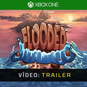 Flooded Xbox One- Atrelado de Vídeo