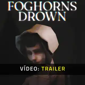 Foghorns Drown - Trailer de Vídeo