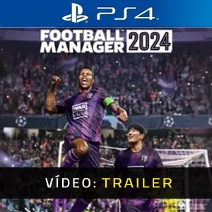 Football Manager 2024 PS4 - Trailer do vídeo