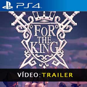 For The King PS4 Atrelado de vídeo