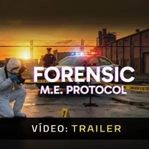 FORENSIC M.E. Protocol - Trailer de Vídeo