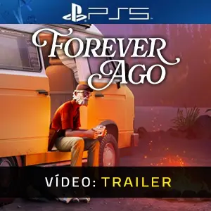 Forever Ago PS5 - Trailer de Vídeo