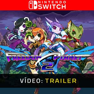 Freedom Planet 2 - Atrelado de vídeo
