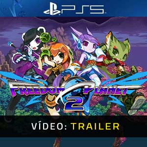 Freedom Planet 2 - Atrelado de vídeo