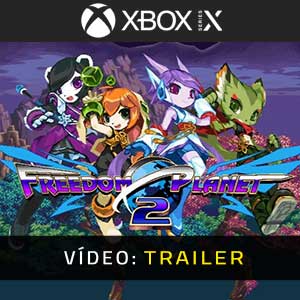 Freedom Planet 2 - Atrelado de vídeo