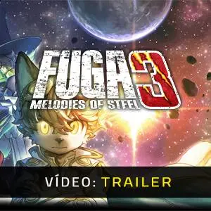 Fuga Melodies of Steel 3 – Trailer em Vídeo