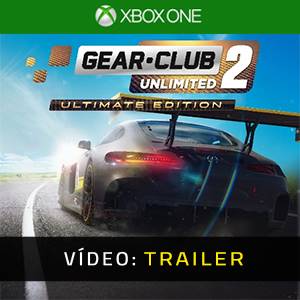 Gear Club Unlimited 2 Ultimate Edition Trailer de Vídeo