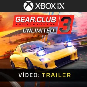 Gear.Club Unlimited 3 Xbox Series - Trailer de Vídeo