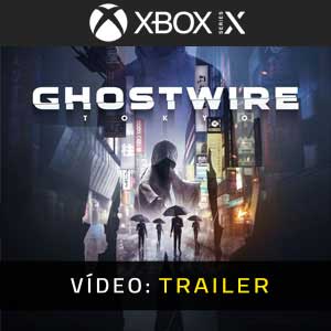 Ghostwire Tokyo Xbox Series X Atrelado De Vídeo
