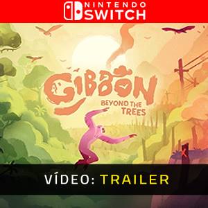 Gibbon Beyond the Trees Nintendo Switch - Trailer