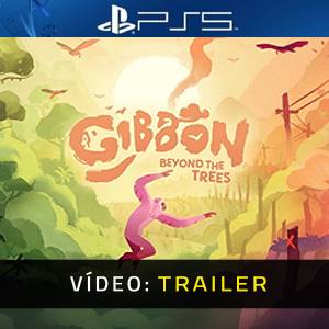 Gibbon Beyond the Trees PS5 - Trailer