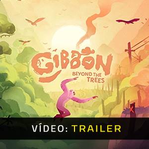 Gibbon Beyond the Trees - Trailer