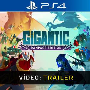 Gigantic: Rampage Edition PS4 - Trailer de Vídeo