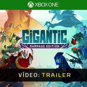 Gigantic: Rampage Edition Xbox One - Trailer de Vídeo