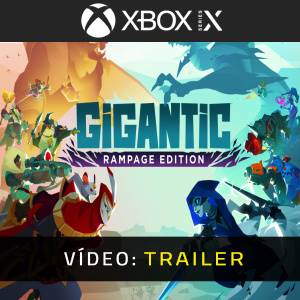 Gigantic: Rampage Edition Xbox Series - Trailer de Vídeo