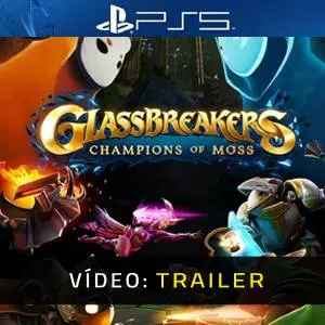 Glassbreakers Champions of Moss Trailer de Vídeo