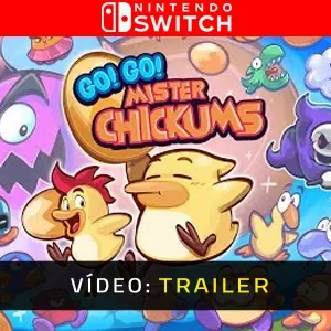 GO! GO! MISTER CHICKUMS Nintendo Switch - Trailer do Vídeo