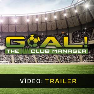 GOAL! The Club Manager - Atrelado de vídeo