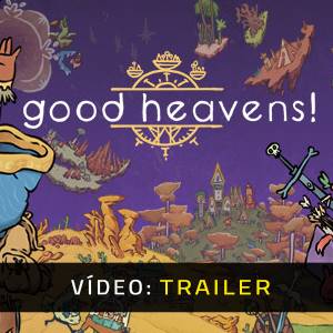 Good Heavens! - Trailer do Vídeo