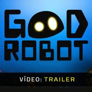 Good Robot - Trailer de Vídeo