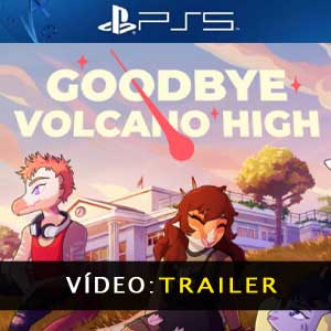Goodbye Volcano High PS5 Atrelado De Vídeo