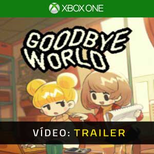 Goodbye World Trailer de Vídeo