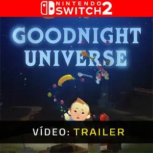Goodnight Universe - Trailer