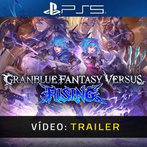 Granblue Fantasy Versus Rising PS5 Trailer de Vídeo