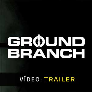 Ground Branch Trailer de Vídeo