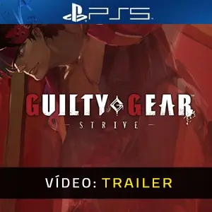 Guilty Gear Strive PS5 - Vídeo Trailer