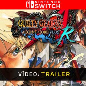 Guilty Gear XX Accent Core Plus R Nintendo Switch Trailer de vídeo