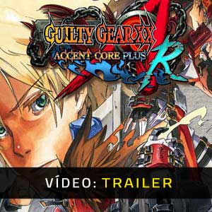 Guilty Gear XX Accent Core Plus R Trailer de vídeo