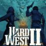Hard West 2: Junte-se ao Beta Aberto Agora