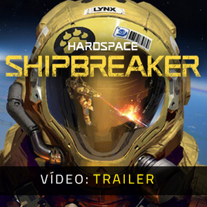 Hardspace Shipbreaker Atrelado De Vídeo