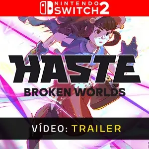 Haste Nintendo Switch 2 - Trailer de Vídeo
